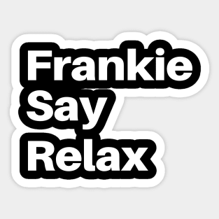 Frankie Say Relax Funny Tee 90s Gift Sticker